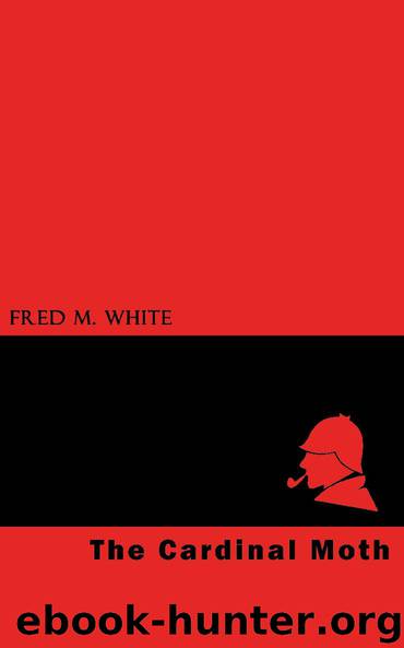 The Cardinal Moth by Fred M. White