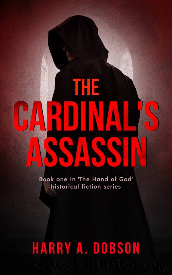 The Cardinal's Assassin: Book one in 'The Hand of God' historical fiction series by Dobson Harry