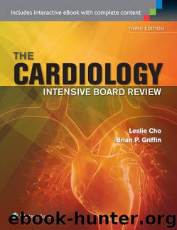 The Cardiology Intensive Board Review by Cho Leslie & Griffin Brian P