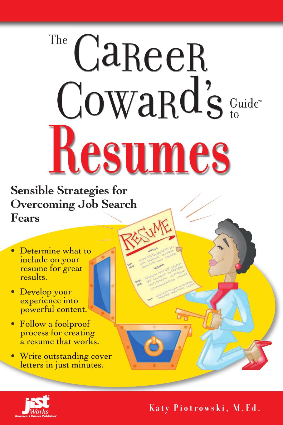 The Career Coward's Guide To Resumes: Sensible Strategies for Overcoming Job Search Fears by Katy Piotrowski