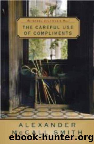The Careful Use of Compliments: Book 4 by Smith Alexander McCall