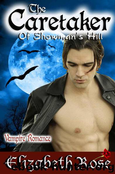 The Caretaker of Showman's Hill (Vampire Romance) by Rose Elizabeth