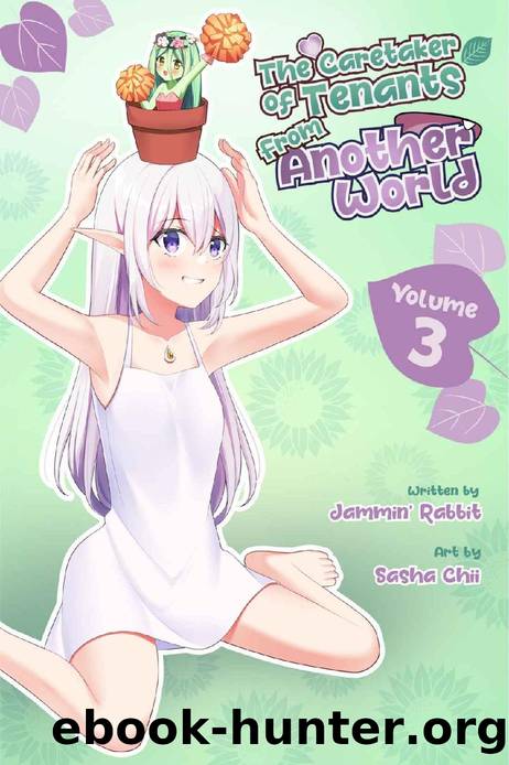 The Caretaker of Tenants from Another World: Vol. 3 (A Wholesome Reverse Isekai Novel) by Jammin' Rabbit