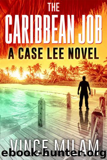 The Caribbean Job: (A Case Lee Novel Book 3) by Vince Milam