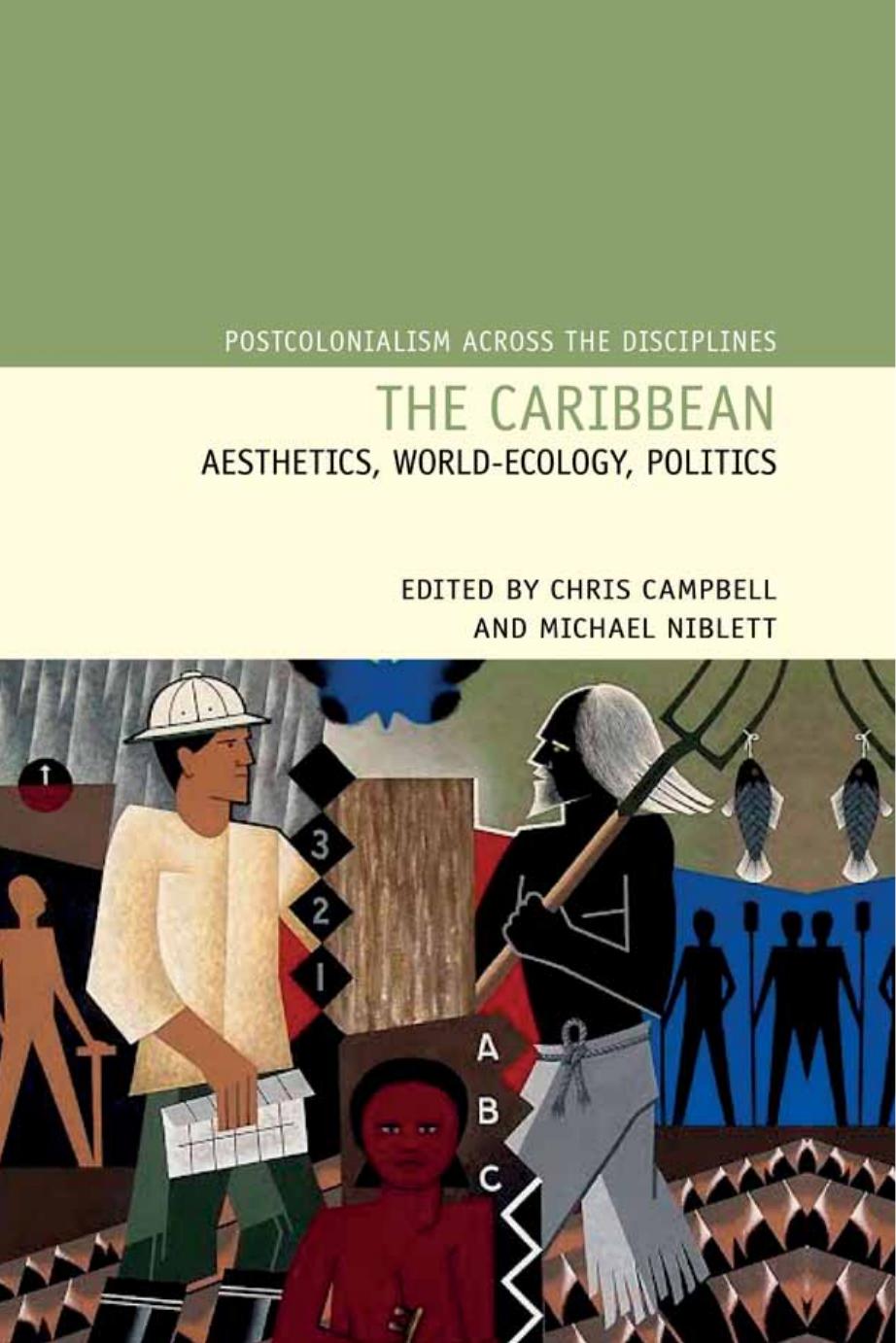 The Caribbean: Aesthetics, World-Ecology, Politics by Chris Campbell and Michael Niblett (eds.)