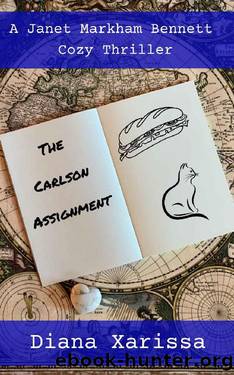 The Carlson Assignment (A Janet Markham Bennett Cozy Thriller Book 3) by Diana Xarissa