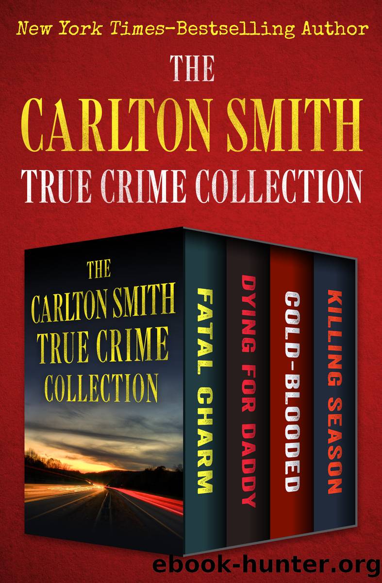 The Carlton Smith True Crime Collection by Carlton Smith