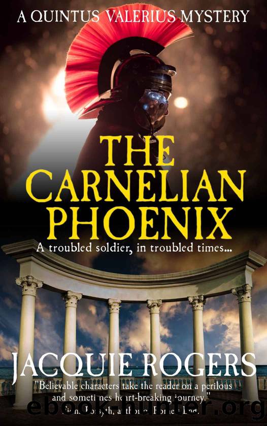 The Carnelian Phoenix (Quintus Valerius Mysteries Book 2) by Rogers Jacquie