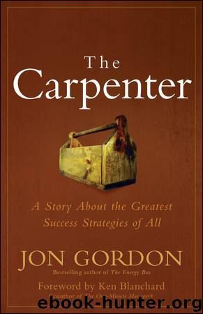 The Carpenter: A Story About the Greatest Success Strategies of All by Jon Gordon