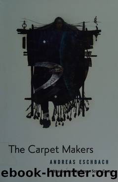 The Carpet Makers by Eschbach Andreas 1959-