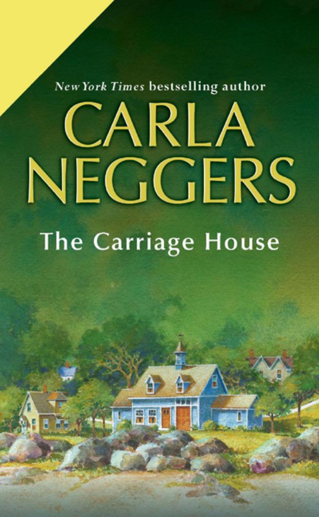 The Carriage House by Carla Neggers
