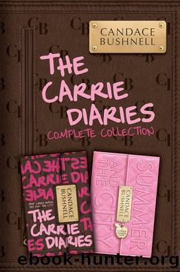 The Carrie Diaries Complete Collection by Candace Bushnell
