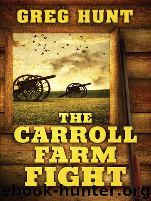 The Carroll Farm Fight by Greg Hunt