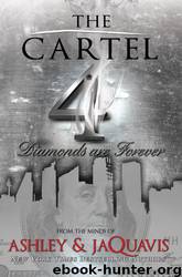 The Cartel 4: Diamonds Are Forever by Ashley & JaQuavis
