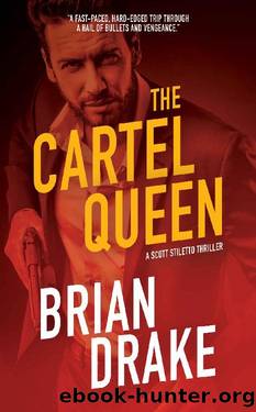 The Cartel Queen: A Scott Stiletto Thriller by Brian Drake