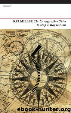 The Cartographer Tries to Map a Way to Zion by Kei Miller