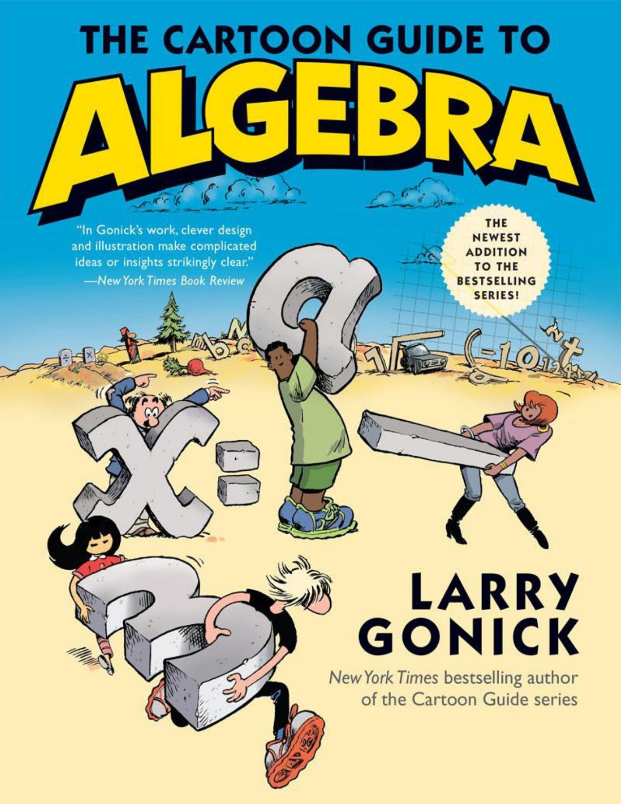The Cartoon Guide to Algebra (Cartoon Guide Series) by Larry Gonick