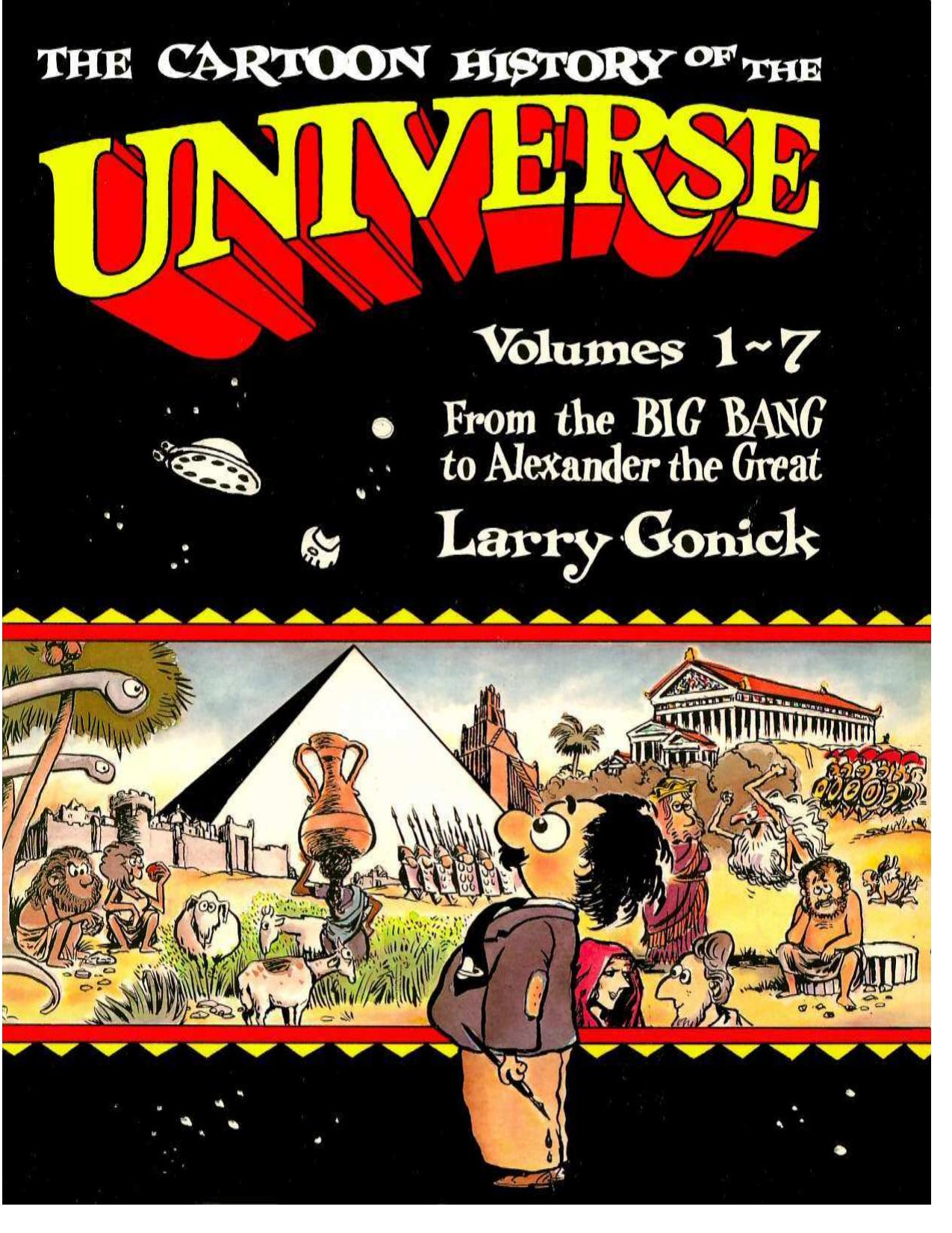 The Cartoon History of the Universe, Vols. 1-7, From the Big Bang to Alexander the Great by Larry Gonick