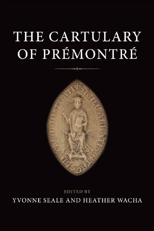 The Cartulary of PrÃ©montrÃ© (Medieval Academy Books) by Yvonne Seale (editor) Heather Wacha (editor)