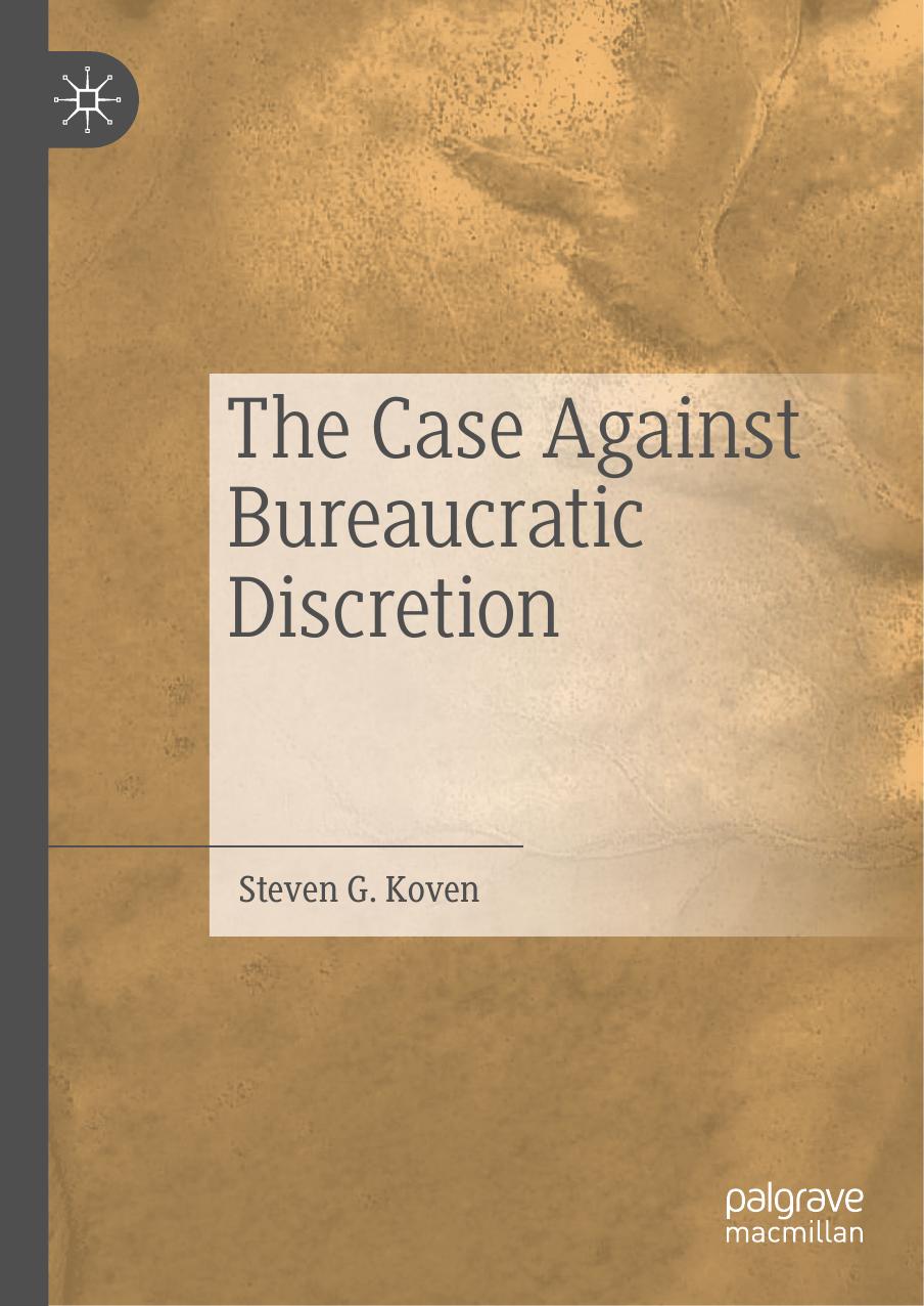 The Case Against Bureaucratic Discretion by Steven G. Koven