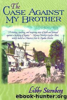 The Case Against My Brother by Libby Sternberg