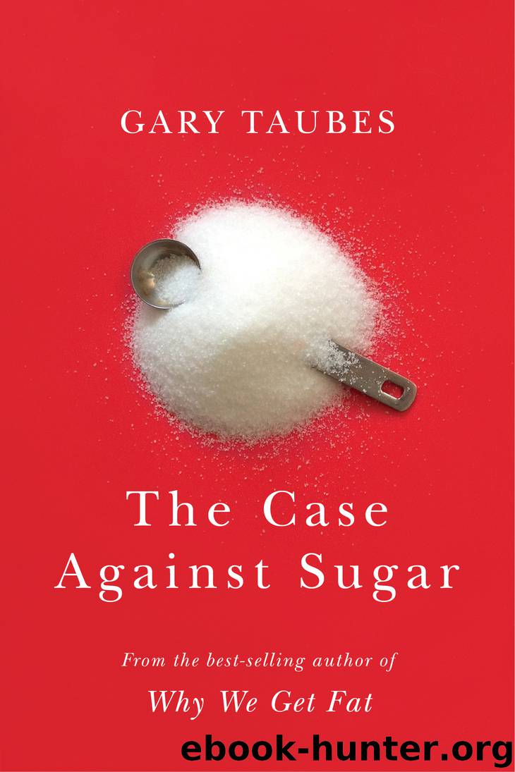 The Case Against Sugar by Gary Taubes