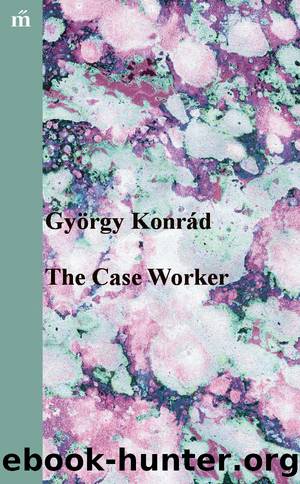 The Case Worker (GT) by György Konrád