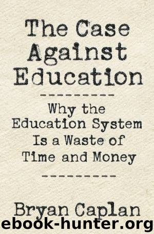 The Case against Education by Bryan Caplan