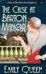 The Case at Barton Manor: A 1920s Murder Mystery (Mrs. Lillywhite Investigates) by Emily Queen