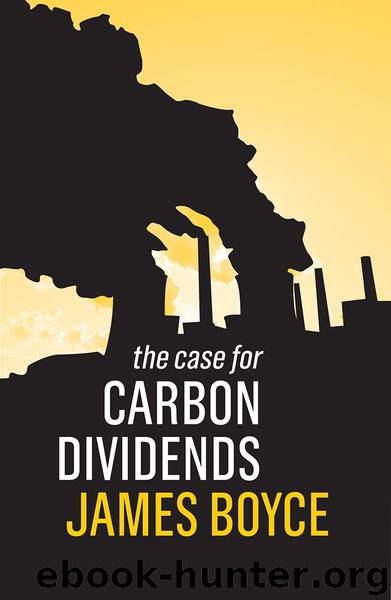 The Case for Carbon Dividends by James K. Boyce