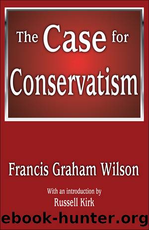 The Case for Conservatism by Francis Graham Wilson