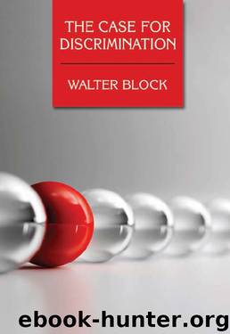 The Case for Discrimination by Walter E. Block