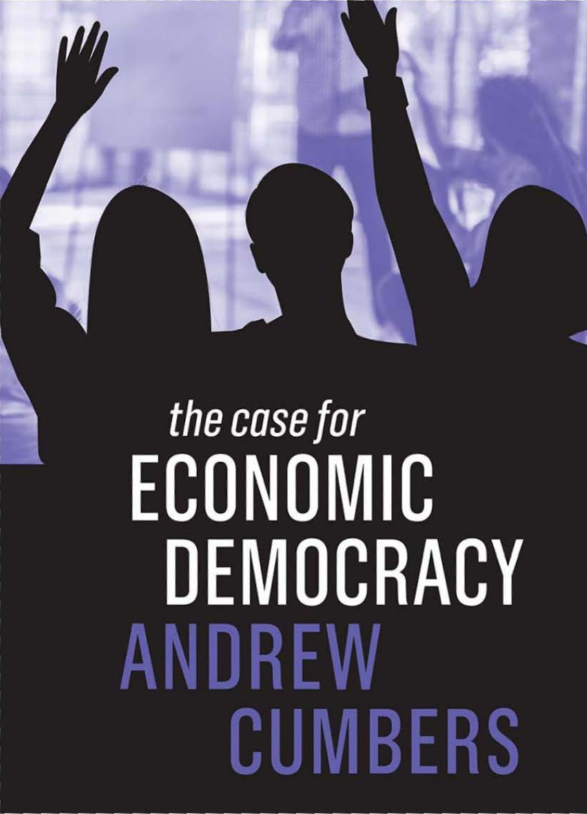 The Case for Economic Democracy by Andrew Cumbers