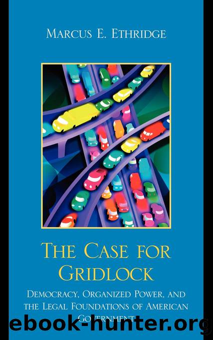 The Case for Gridlock by Ethridge Marcus E.;