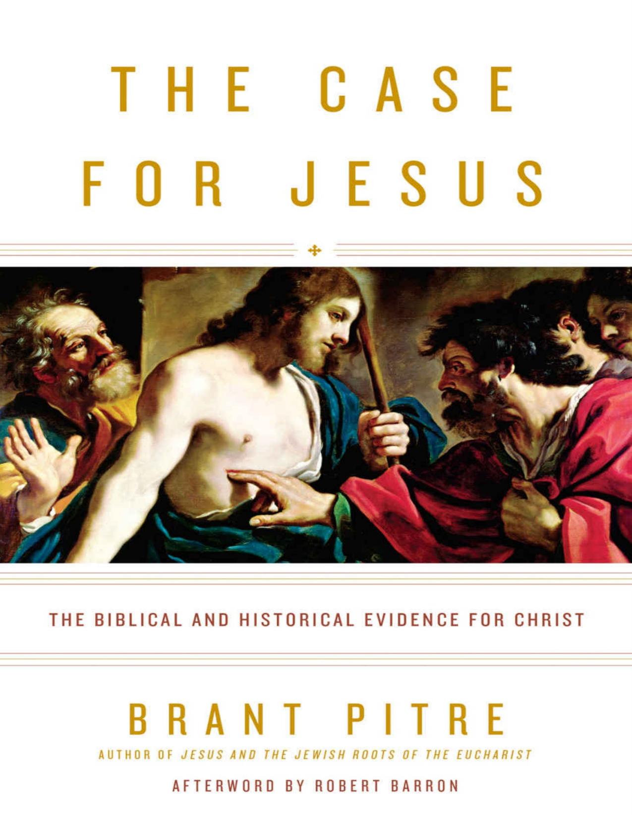 The Case for Jesus: The Biblical and Historical Evidence for Christ by Brant Pitre