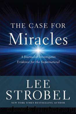 The Case for Miracles by Lee Strobel