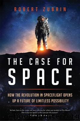 The Case for Space by Robert Zubrin;