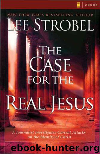 The Case for the Real Jesus by Lee Strobel
