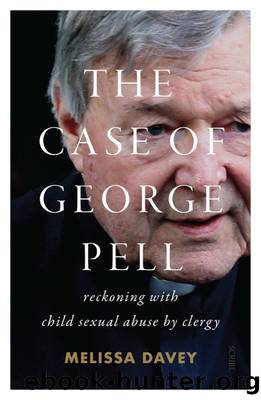 The Case of George Pell by Melissa Davey