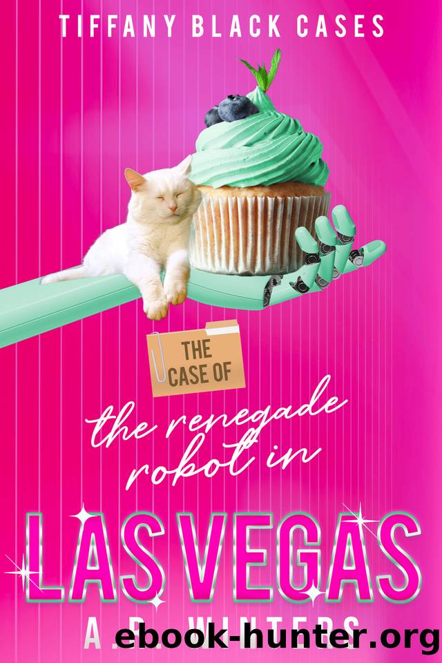 The Case of The Renegade Robot in Las Vegas: A Cozy Tiffany Black Mystery (Tiffany Black Cases Book 30) by A.R. Winters