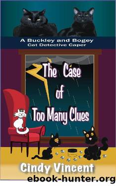 The Case of Too Many Clues (The Buckley and Bogey Cat Detective Caper Book 5) by Cindy Vincent