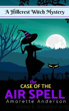 The Case of the Air Spell: A Hillcrest Witch Mystery (Hillcrest Witch Cozy Mystery Book 9) by Amorette Anderson