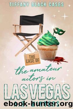The Case of the Amateur Actors in Las Vegas (Tiffany Black Cases Book 2) by A.R. Winters
