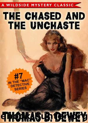 The Case of the Chased and the Unchaste by Thomas B. Dewey