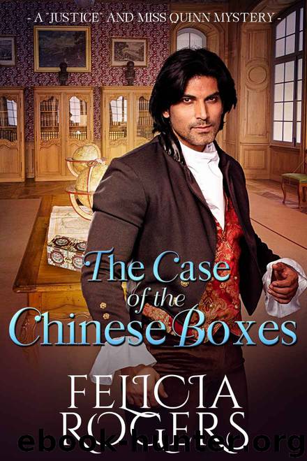 The Case of the Chinese Boxes (A "Justice" and Miss Quinn Mystery Book 4) by Felicia Rogers