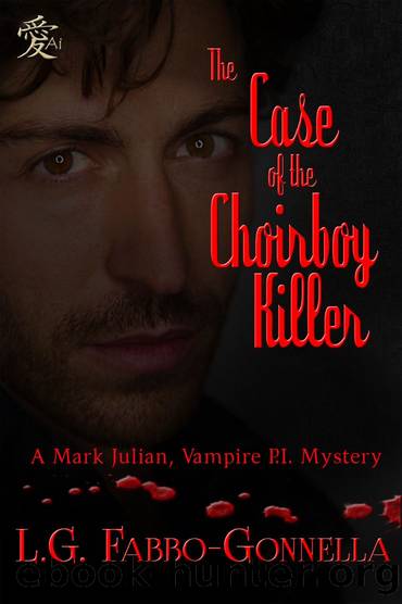 The Case of the Choirboy Killer: A Mark Julian, Vampire P.I. Mystery (Mark Julian, Vampire P.I. Mysteries) by L.G. Fabbo-Gonnella