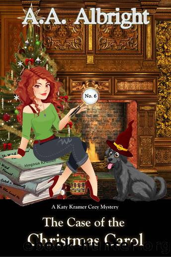 The Case of the Christmas Carol (A Katy Kramer Cozy Mystery No. 6) (Katy Kramer Cozy Mysteries) by A.A. Albright