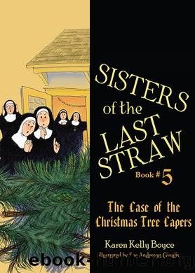 The Case of the Christmas Tree Capers: Sisters of the Last Straw Series, Book 5 by Karen Kelly Boyce