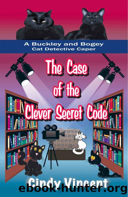 The Case of the Clever Secret Code (A Buckley and Bogey Cat Detective Caper) by Vincent Cindy