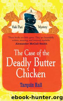 The Case of the Deadly Butter Chicken by Tarquin Hall